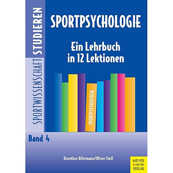 Sportpsychologie / Sportwissenschaft studieren Bd.4, Dorothee Alfermann, Oliver Stoll