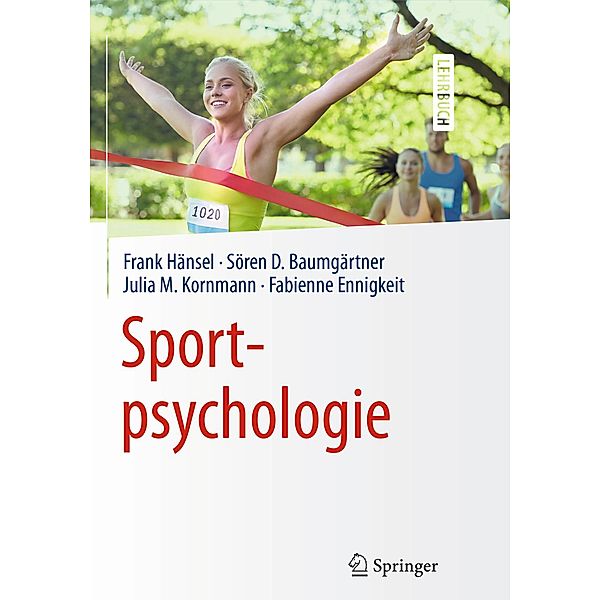 Sportpsychologie / Springer-Lehrbuch, Frank Hänsel, Sören Daniel Baumgärtner, Julia Kornmann, Fabienne Ennigkeit