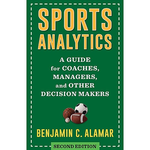 Sports Analytics, Benjamin Alamar