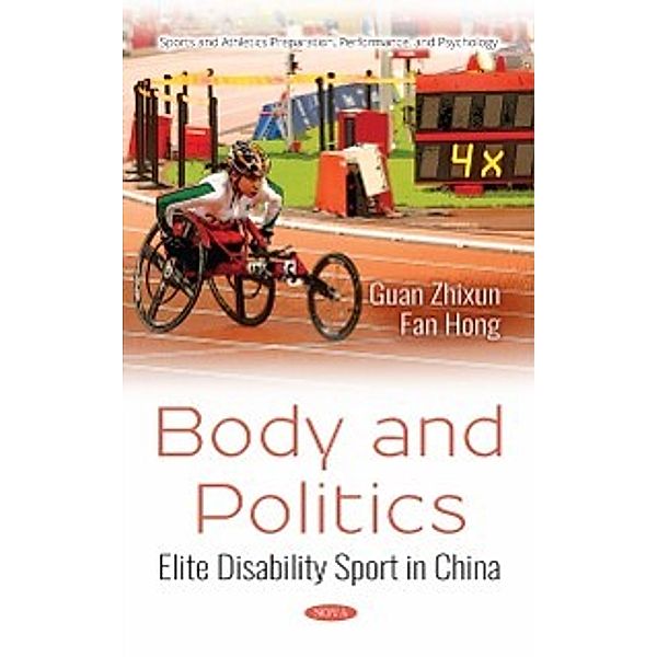 Sports and Athletics Preparation, Performance, and Psychology: Body and Politics: Elite Disability Sport in China