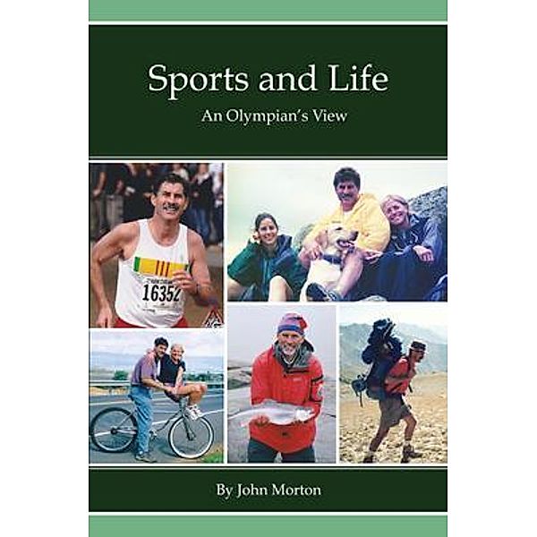 Sports and Life, An Olympian's View, John Morton