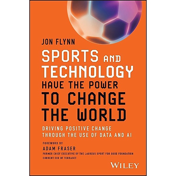 Sports and Technology Have the Power to Change the World, Jon Flynn