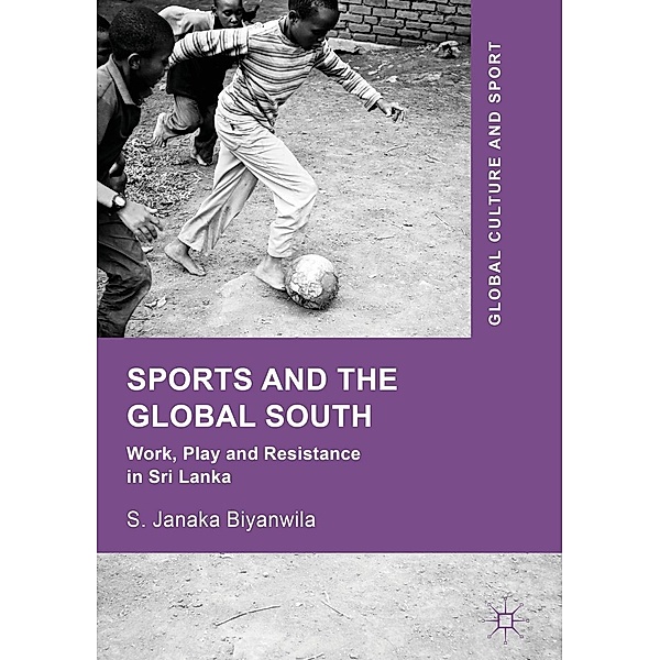 Sports and The Global South / Global Culture and Sport Series, S. Janaka Biyanwila