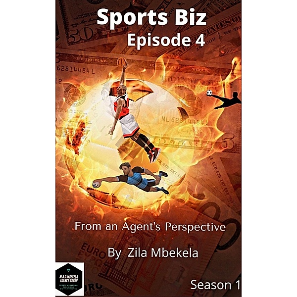 Sports Biz: From an Agent's Perspective- Episode 4 (SPORTS BIZ: From an Agent's Perspective- Season 1, #4) / SPORTS BIZ: From an Agent's Perspective- Season 1, Zila Mbekela