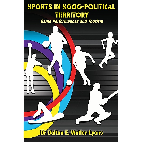 Sports In Socio-Political Territory, Dalton E. Watler-Lyons