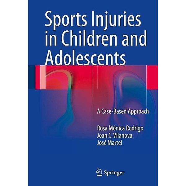 Sports Injuries in Children and Adolescents, Rosa Mónica Rodrigo, Joan C. Vilanova, José Martel