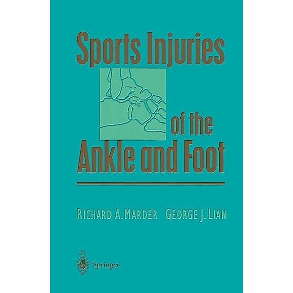 Sports Injuries of the Ankle and Foot, Richard A. Marder, George J. Lian