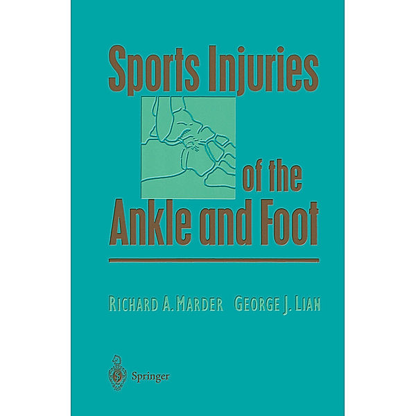 Sports Injuries of the Ankle and Foot, Richard A. Marder, George J. Lian