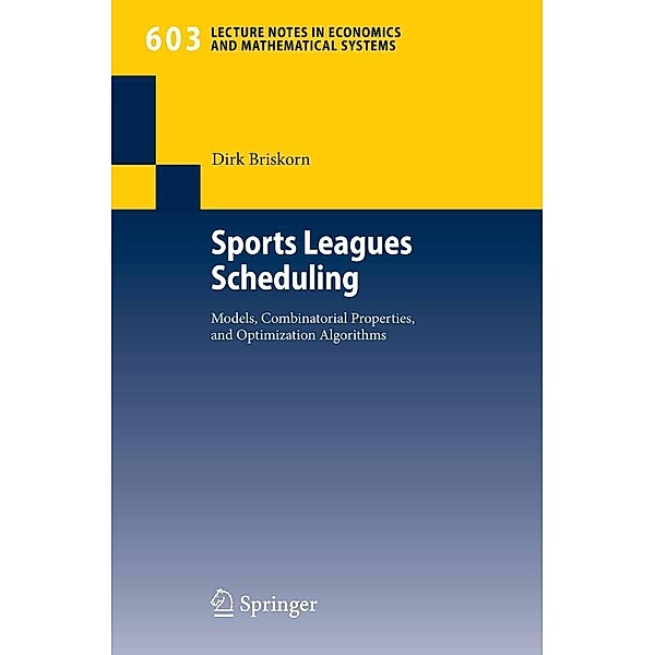 Sports Leagues Scheduling / Lecture Notes in Economics and Mathematical Systems Bd.603, Dirk Briskorn