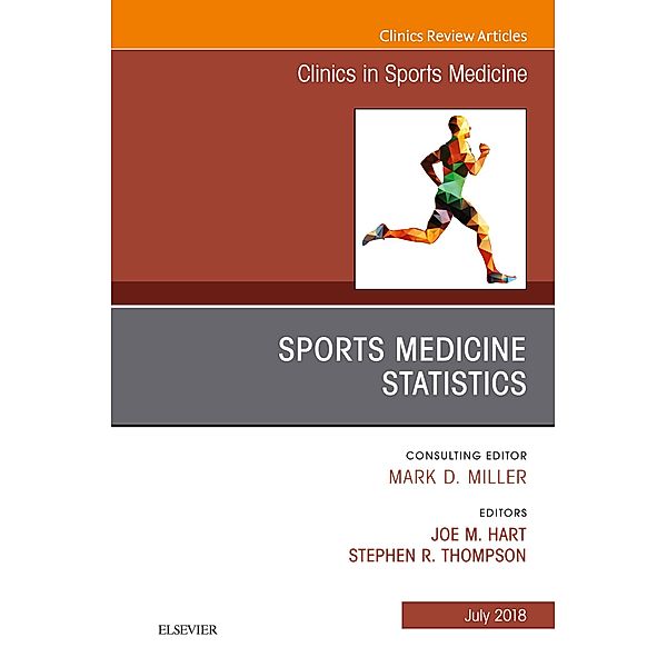 Sports Medicine Statistics, An Issue of Clinics in Sports Medicine, Joseph M. Hart, Stephen R. Thompson