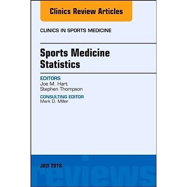 Sports Medicine Statistics, An Issue of Clinics in Sports Medicine, Joseph M. Hart, Stephen R. Thompson