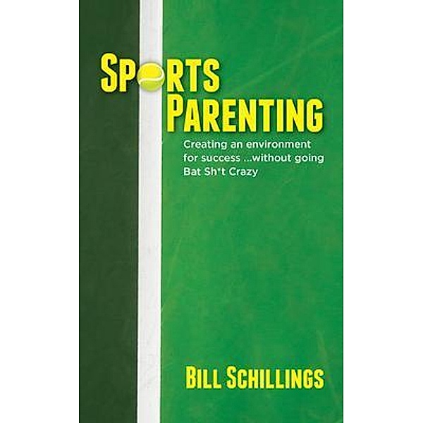 Sports Parenting, Bill Schillings