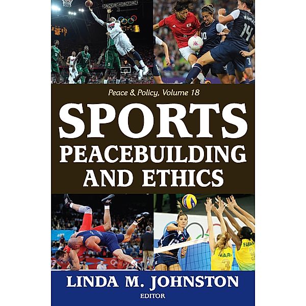 Sports, Peacebuilding and Ethics, Linda M. Johnston