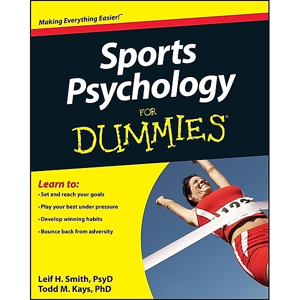 Sports Psychology For Dummies, Leif H. Smith, Todd M. Kays