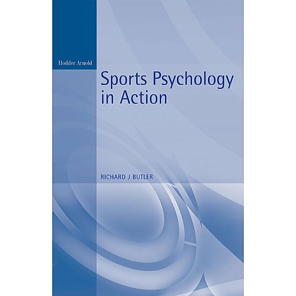 Sports Psychology in Action, Richard Butler