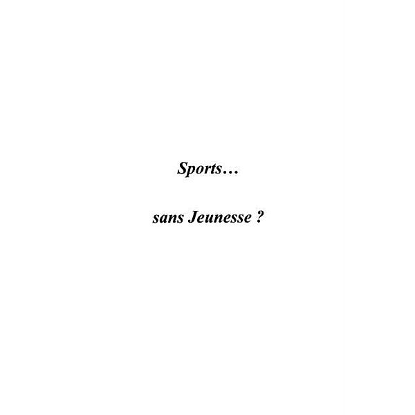 Sports... sans jeunesse? / Hors-collection, Heluwaert Michel