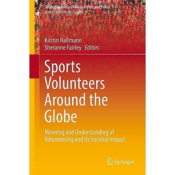 Sports Volunteers Around the Globe / Sports Economics, Management and Policy Bd.15