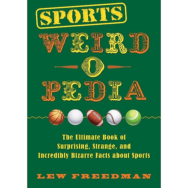 Sports Weird-o-Pedia, Lew Freedman