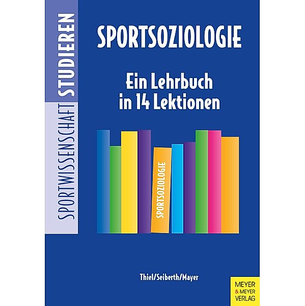 Sportsoziologie, Ansgar Thiel, Klaus Seiberth, Jochen Mayer