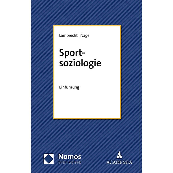 Sportsoziologie / NomosBibliothek, Markus Lamprecht, Siegfried Nagel