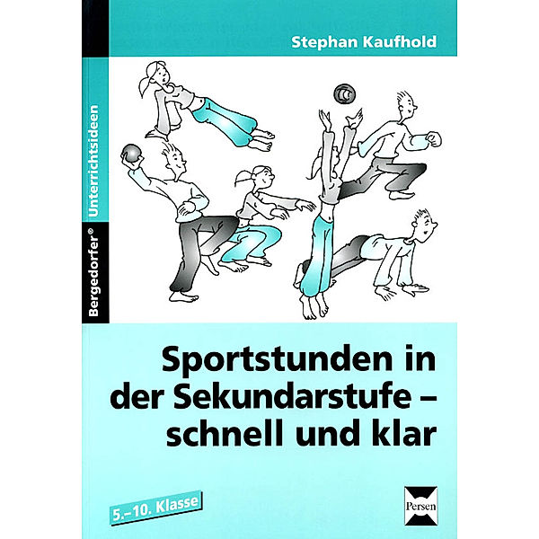 Sportstunden in der Sekundarstufe - schnell und klar, Stephan Kaufhold