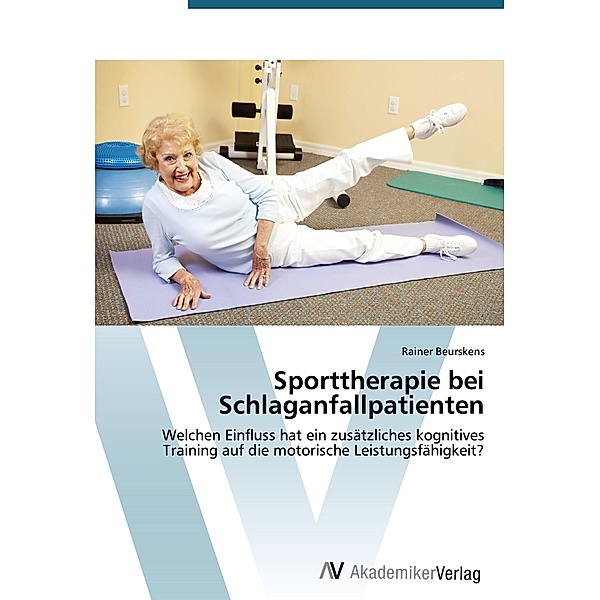 Sporttherapie bei Schlaganfallpatienten, Rainer Beurskens