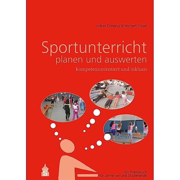 Sportunterricht planen und auswerten: kompetenzorientiert und inklusiv, Volker Döhring, Norbert Gissel