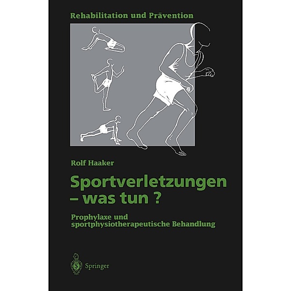 Sportverletzungen - was tun? / Rehabilitation und Prävention Bd.32, Rolf Haaker