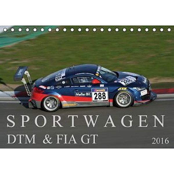SPORTWAGEN DTM & FIA GT (Tischkalender 2016 DIN A5 quer), SchnelleWelten