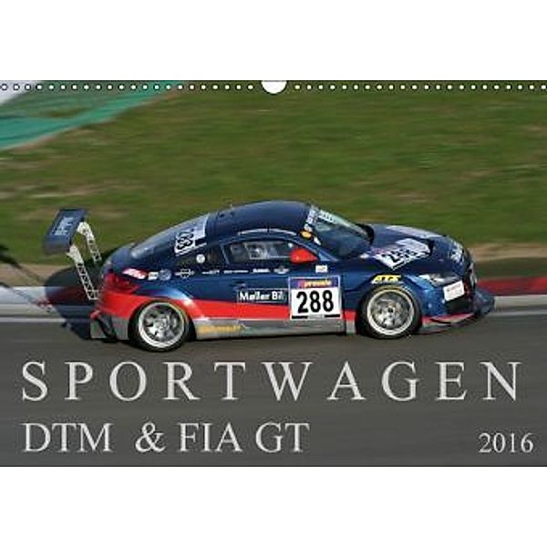 SPORTWAGEN DTM & FIA GT (Wandkalender 2016 DIN A3 quer), SchnelleWelten