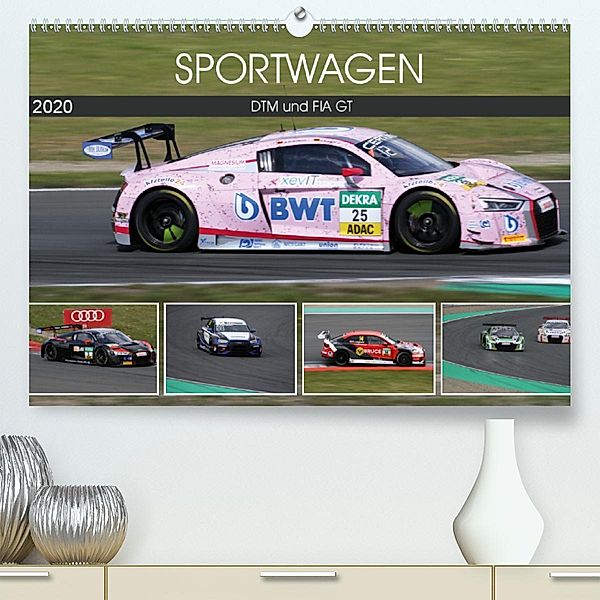 SPORTWAGEN DTM und FIA GT(Premium, hochwertiger DIN A2 Wandkalender 2020, Kunstdruck in Hochglanz)