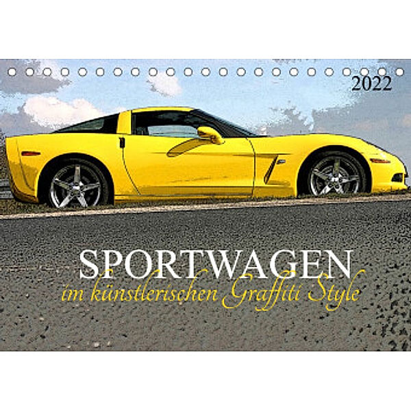 Sportwagen im künstlerischen Graffiti Style (Tischkalender 2022 DIN A5 quer), SchnelleWelten