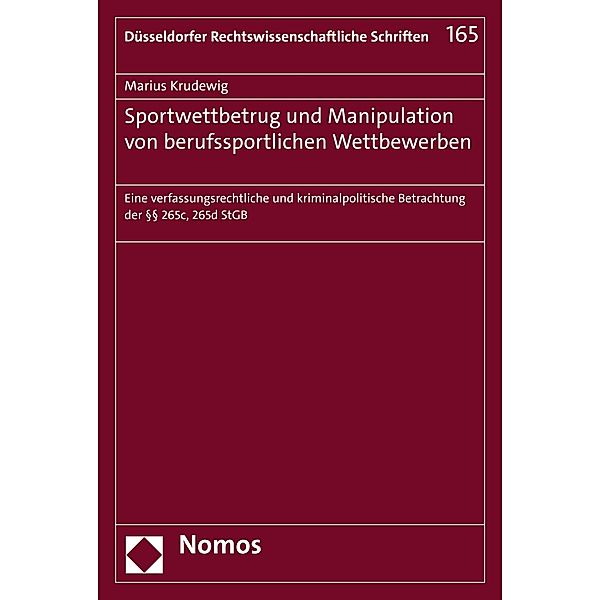 Sportwettbetrug und Manipulation von berufssportlichen Wettbewerben / Düsseldorfer Rechtswissenschaftliche Schriften Bd.165, Marius Krudewig