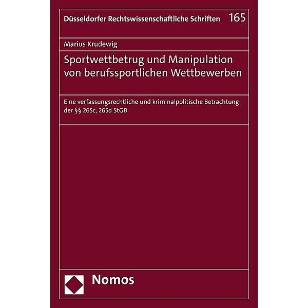 Sportwettbetrug und Manipulation von berufssportlichen Wettbewerben / Düsseldorfer Rechtswissenschaftliche Schriften Bd.165, Marius Krudewig