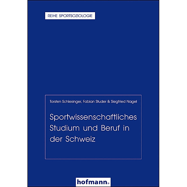 Sportwissenschaftliches Studium und Beruf in der Schweiz, Torsten Schlesinger, Fabian Studer, Siegfried Nagel