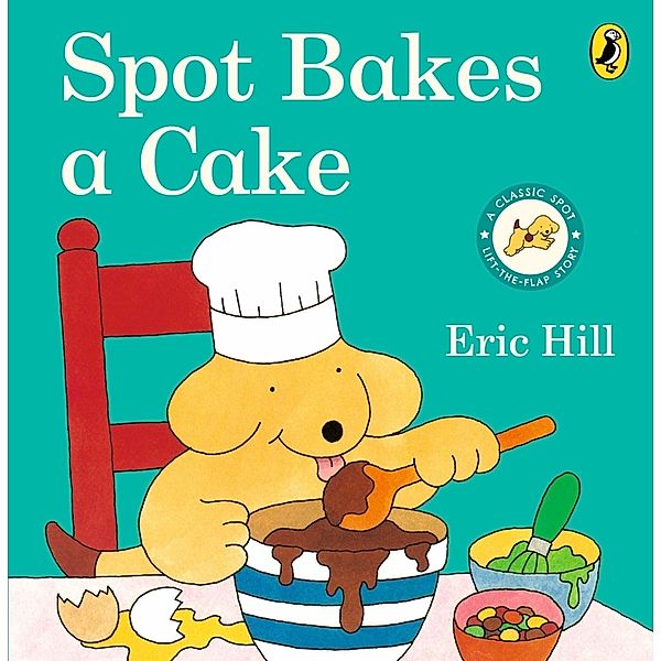 Spot Bakes A Cake, Eric Hill