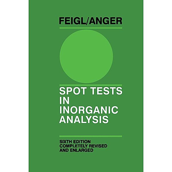 Spot Tests in Inorganic Analysis, F. Feigl, V. Anger
