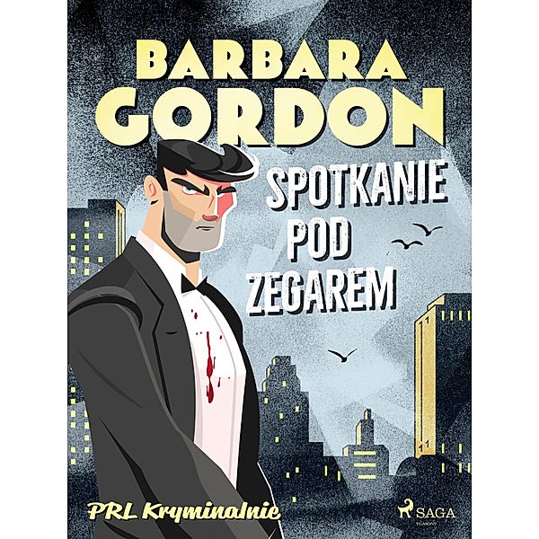 Spotkanie pod zegarem / PRL kryminalnie, Barbara Gordon