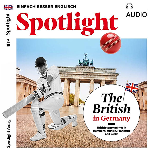 Spotlight Audio - Englisch lernen Audio - Briten in Deutschland, Spotlight Verlag