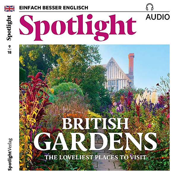 Spotlight Audio - Englisch lernen Audio - Britische Gärten, Owen Connors