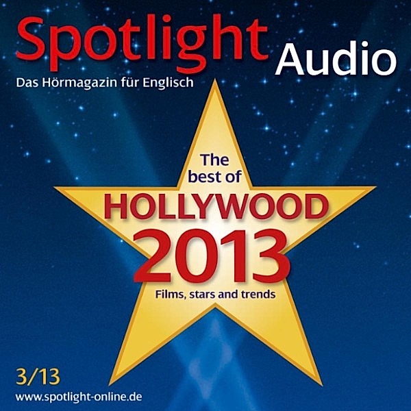Spotlight Audio - Englisch lernen Audio - Hollywood 2013, Spotlight Verlag