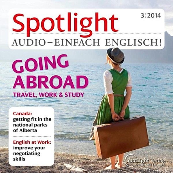 Spotlight Audio - Englisch lernen Audio - Ins Ausland gehen, Spotlight Verlag