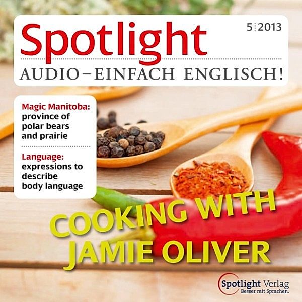 Spotlight Audio - Englisch lernen Audio - Kochen mit Jamie Oliver, Spotlight Verlag