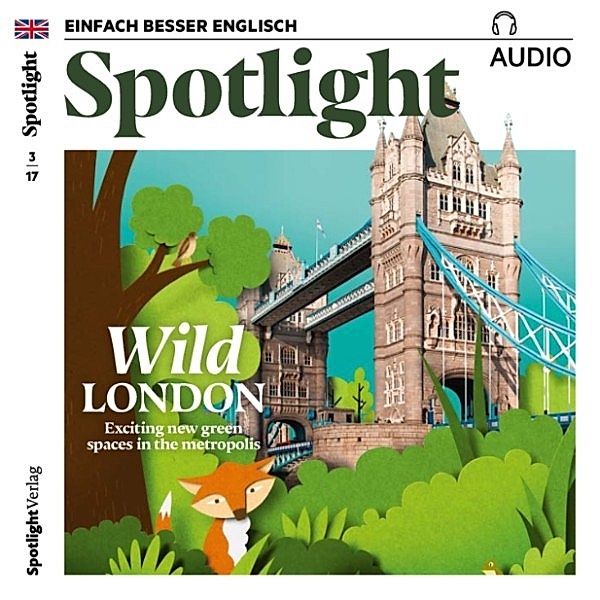 Spotlight Audio - Englisch lernen Audio - Naturerlebnis London, Spotlight Verlag