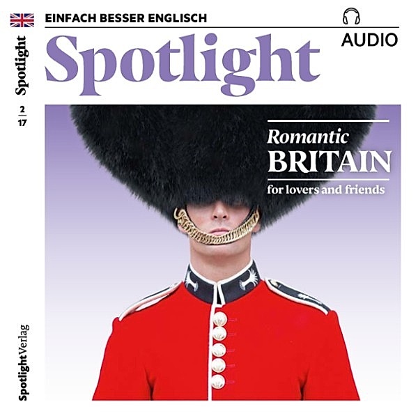 Spotlight Audio - Englisch lernen Audio - Romantisches Großbritannien, Spotlight Verlag