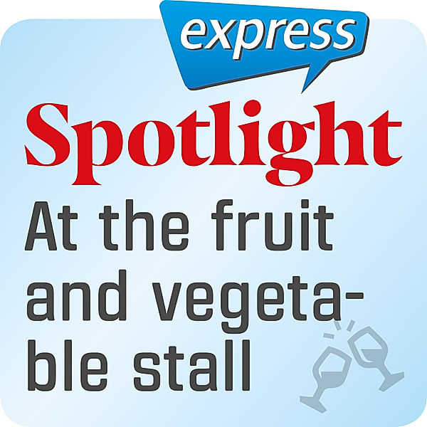 Spotlight express - Spotlight express – At the fruit and vegetable stall, Vanessa Clark