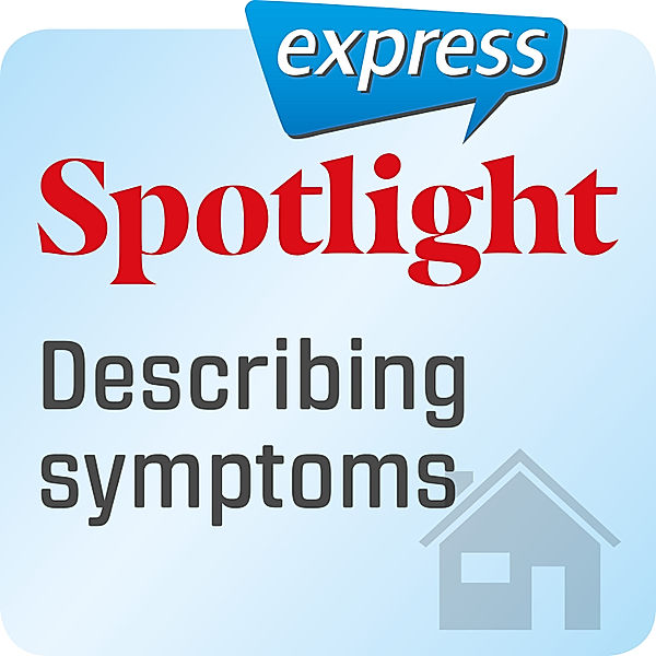 Spotlight express - Spotlight express – Describing symptoms, Vanessa Clark