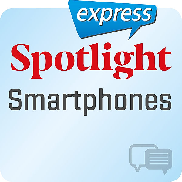 Spotlight express - Spotlight express – Kommunikation – Smartphones, Spotlight Verlag