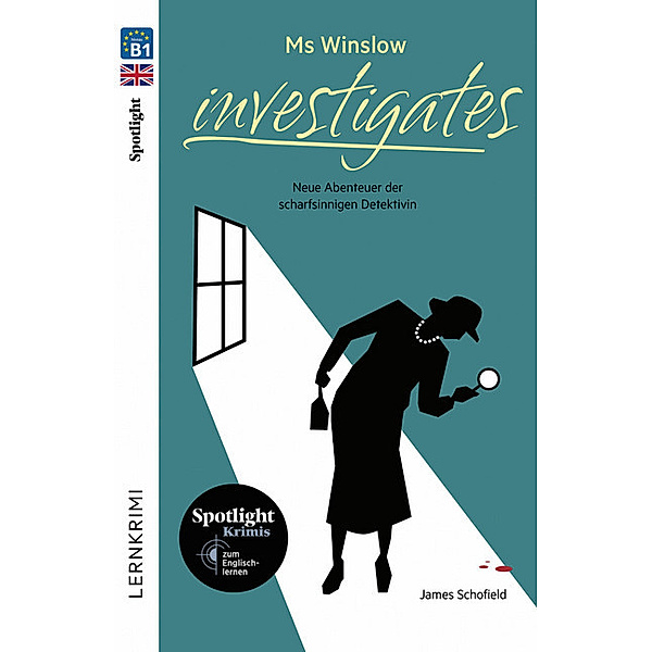 Spotlight-Krimis zum Englischlernen / Ms Winslow investigates: Neue Abenteuer der scharfsinnigen Detektivin, James Schofield