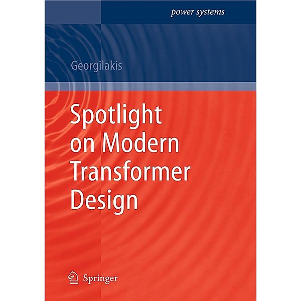 Spotlight on Modern Transformer Design / Power Systems, Pavlos Stylianos Georgilakis